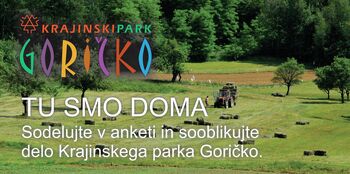 TU SMO DOMA - Sodelujte v anketi in sooblikujte delo Krajinskega parka Goričko