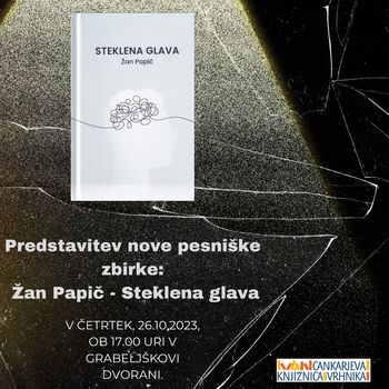 Predstavitev pesniške zbirke Žana Papiča Steklena glava
