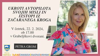 Petra Grom: Ukroti avtopilota svojih misli in izstopi iz začaranega kroga