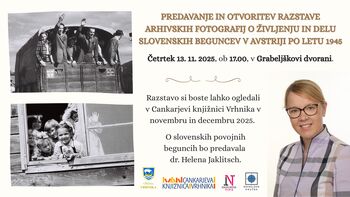 Predavanje in otvoritev Razstave arhivskih fotografij o življenju in  delu slovenskih beguncev v Avstriji po letu 1945