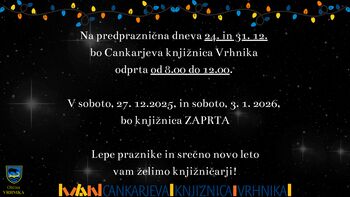 (Pred)praznični urnik Cankarjeve knjižnice Vrhnika (Pred)praznični urnik Cankarjeve knjižnice Vrhnika