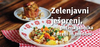 Recepti z okusi Slovenije: Zelenjavni ješprenj, pečena jabolka z orehi in medom