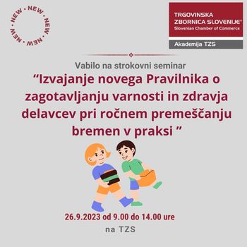 Strokovni seminar »Izvajanje novega Pravilnika o zagotavljanju varnosti in zdravja delavcev pri ročnem premeščanju bremen v praksi«