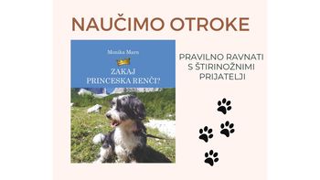 Naučimo otroke, kako razumeti in pravilno ravnati s štirinožnimi prijatelji,  Avtorica: Monika Marn