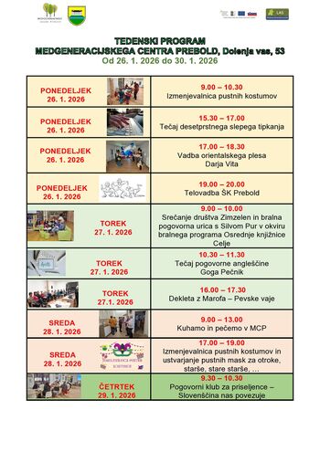 Tedenski program Medgeneracijskega centra Prebold, od ponedeljka, 26. 1. 2026 do petka, 30. 1. 2026 Tedenski program Medgeneracijskega centra Prebold, od ponedeljka, 26. 1. 2026 do petka, 30. 1. 2026