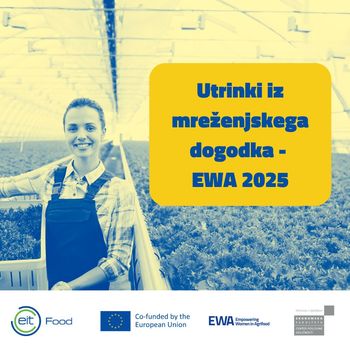 Program EWA podpira slovenske ženske pri razvoju podjetniških idej za boljši agroživilski sektor