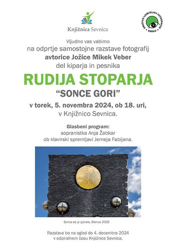 Samostojna razstava fotografij avtorice Jožice Mikek Veber del kiparja in pesnika RUDIJA STOPARJA “SONCE GORI”