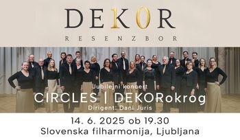 Komorni zbor DEKOR in Dani Juris: CIRCLES | DEKORokrog
