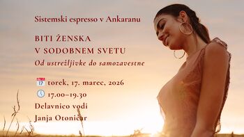 SISTEMSKI ESPRESSO - BITI ŽENSKA V SODOBNEM SVETU, delavnica po metodi Berta Hellingerja 