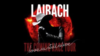 Koncert: LAIBACH - Love is still alive