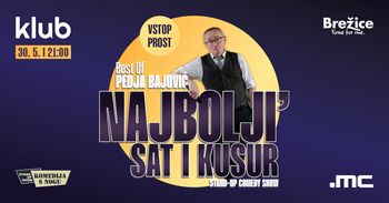 STAND-UP COMEDY SHOW: BEST OF PEDJA BAJOVIĆ NAJBOLJI’ SAT I KOSUR