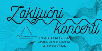 ZAKLJUČNI KONCERT GLASBENE ŠOLE