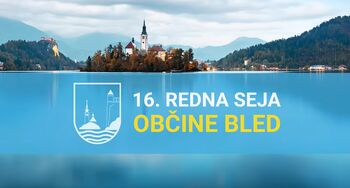 Po 16. redni seji občinskega sveta Občine Bled