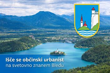 Občina Bled išče občinskega urbanista Občina Bled išče občinskega urbanista
