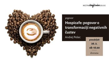 Hospickafe: Pogovor o transformaciji negativnih čustev