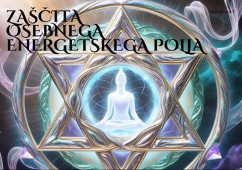 Zaščita osebnega energetskega polja/postavitev Merkabe