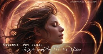 Šamansko potovanje – Vizija portala 7/7 me kliče