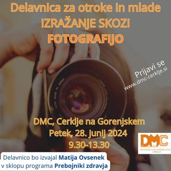 Delavnica IZRAŽANJE SKOZI FOTOGRAFIJO