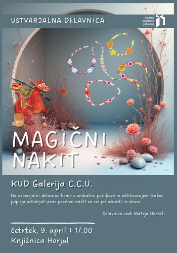 Ustvarjalna delavnica MAGIČNI NAKIT - KUD Galerija C.C.U