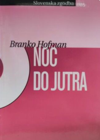 Bralni krožek društva DVIG - Branko Hofman - roman Noč do jutra (1984)