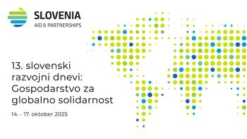 13. slovenski razvojni dnevi: Gospodarstvo za globalno solidarnost
