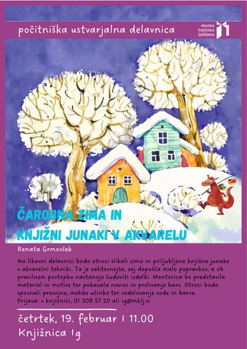 Zimska počitniška delavnica Čarobna zima in knjižni junaki v akvarelu (Renata Grmovšek)