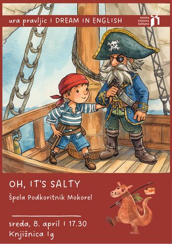 Ura pravljic v angleškem jeziku Dream in English; Oh, It's Salty (Špela Podkoritnik Mokorel)