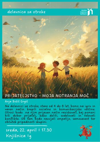 Delavnica za otroke Prijateljstvo - moja notranja moč (Anja Božič Grgič)