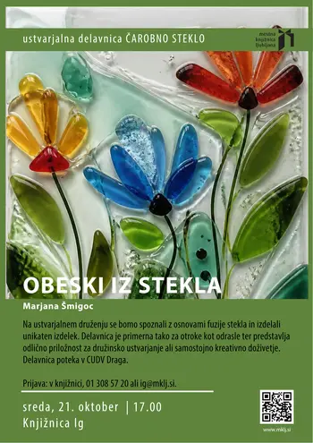 Ustvarjalna delavnica Čarobno steklo; obeski iz stekla (Marjana Šmigoc)