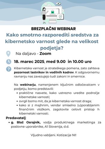 Brezplačni webinar "Kako smotrno razporediti sredstva za kibernetsko varnost glede na velikost podjetja?"