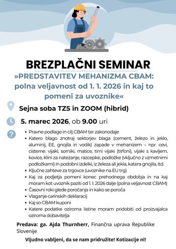 Brezplačni seminar »PREDSTAVITEV MEHANIZMA CBAM: polna veljavnost od 1. 1. 2026 in kaj to pomeni za uvoznike« LOKACIJA: SEJNA SOBA TZS IN ZOOM!