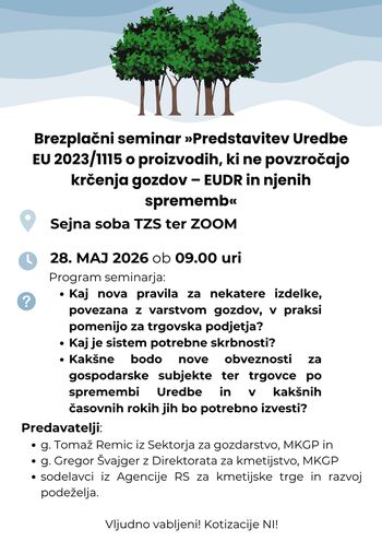 Brezplačni seminar »Predstavitev Uredbe EU 2023/1115 o proizvodih, ki ne povzročajo krčenja gozdov – EUDR in njenih sprememb«