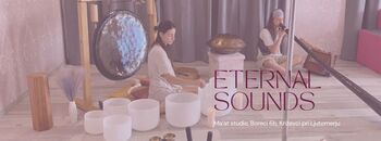 ETERNAL SOUNDS - Zvočna meditacija