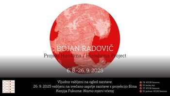 Galerija Kocka - BOJAN RADOVIČ: Projekt Hirošima