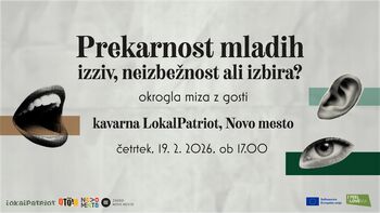 Okrogla miza Prekarnost mladih: izziv, neizbežnost ali izbira?