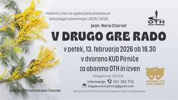 V DRUGO GRE RADO, komedija, za Abonma in izven