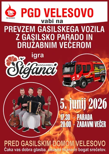 PGD Velesovo: PREVZEM GASILSKEGA VOZILA GVV-2 Z GASILSKO PARADO IN DRUŽABNIM VEČEROM Z ANSAMBLOM ŠTEFANCI