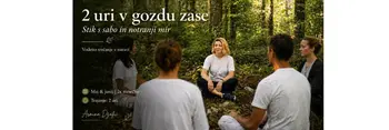 2 uri zase v gozdu | Stik s sabo in notranji mir (Jesenice)