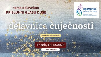 DELAVNICA ČUJEČNOSTI: Prisluhni glasu duše