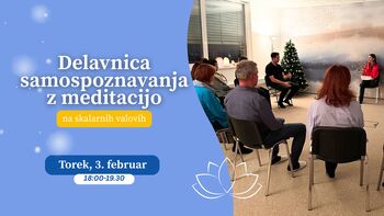DELAVNICA SAMOSPOZNAVANJA Z MEDITACIJO na skalarnih valovih