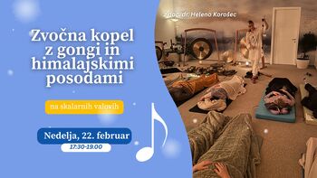 ZVOČNA KOPEL Z GONGI IN HIMALAJSKIMI POSODAMI na skalarnih valovih