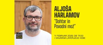 Literarna čajanka: ALJOŠA HARLAMOV -  Dohtar in Povodni mož