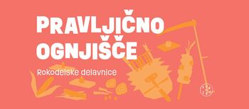 Pravljično ognjišče – rokodelske delavnice