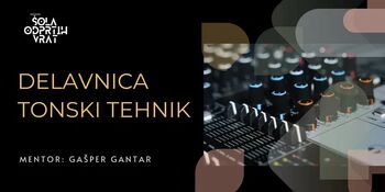 DELAVNICA: TONSKI TEHNIK (Korak naprej / Šola odprtih vrat)