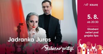 Prešerno poletje: Glasbeni večeri pod grajsko lipo: JADRANKA JURAS