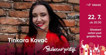 Prešerno poletje: Glasbeni večeri pod grajsko lipo: TINKARA KOVAČ