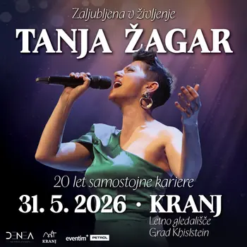 TANJA ŽAGAR – ZALJUBLJENA V ŽIVLJENJE • 31.5.2026 • Letno gledališče Khislstein, Kranj