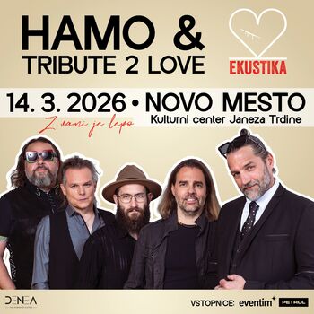 HAMO & TRIBUTE 2 LOVE • NOVO MESTO • 14. 3. 2026 