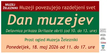 DAN MUZEJEV - PROST OGLED MUZEJA ŽELEZNIKI