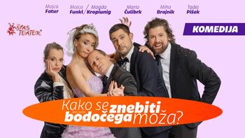 KAKO SE ZNEBITI BODOČEGA MOŽA, 20.03.2026, ob 19h